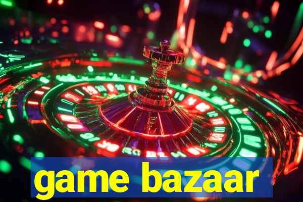 game bazaar